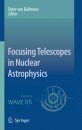 Focusing Telescopes in Nuclear Astrophysics