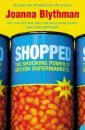 Shopped: The Shocking Power of British Supermarkets
