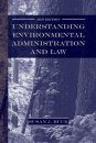Understanding Environmental Administration and the Law