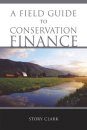 A Field Guide to Conservation Finance
