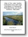 Atlas of the Water Beetles (Coleoptera) and Water Bugs (Hemiptera) of Derbyshire, Nottinghamshire, and South Yorkshire, 1993 - 2005