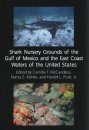 Shark Nursery Grounds of the Gulf of Mexico and the East Coast Waters of the United States