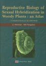 Reproductive Biology of Sexual Hybridization in Woody Plants: An Atlas