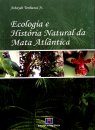 Ecologia e História Natural da Mata Atlântica [Ecology and Natural History of the Atlantic Forest]
