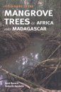 Field Guide to the Mangrove Trees of Africa and Madagascar