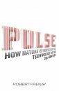 Pulse: How Nature is Inspiring the Technology of the 21st Century