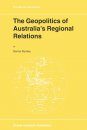 The Geopolitics of Australia's Regional Relations