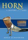 Horn: Its History and its Uses