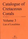 The Catalogue of Cretaceous Corals, Volume 3: List of Localities