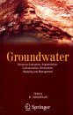 Groundwater: Resource Evaluation, Augmentation, Contamination Restoration, Modeling and Management