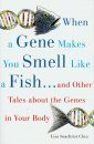When A Gene Makes You Smell Like a Fish