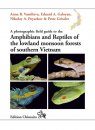 A Photographic Field Guide to the Amphibians and Reptiles of the Lowland Monsoon Forests of Southern Vietnam