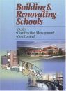 Building & Renovating Schools: Design, Construction Management, Cost Control