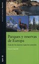 Parques y Reservas de Europa: Guía de Los Mejores Espacios Naturales [Parks and Reserves of Europe: Guide to the Major Natural Spaces]