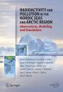 Radioactivity and Pollution of the Nordic Seas and Arctic Region