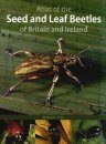 Atlas of the Seed and Leaf Beetles of Britain and Ireland