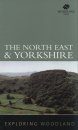 Exploring Woodland: The North East and Yorkshire