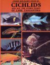 Cichlids and all the Other Fishes of Lake Tanganyika