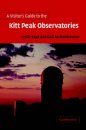 A Visitor's Guide to the Kitt Peak Observatories