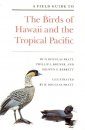 A Field Guide to the Birds of Hawaii and the Tropical Pacific