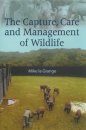 The Capture, Care and Management of Wildlife
