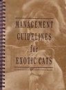 Management Guidelines for Exotic Cats