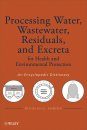 Processing Water, Wastewater, Residuals, and Excreta for Health and Environmental Protection