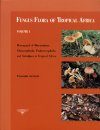 Fungus Flora of Tropical Africa, Volume 1: Monograph of Marasmius, Gloiocephala, Palaeocephala and Setulipes in Tropical Africa
