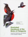 Illustrated Handbook of the Birds of Patagonia