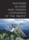 Vanished Islands and Hidden Continents of the Pacific