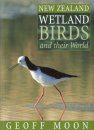 New Zealand Wetland Birds and their World