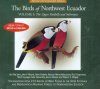 Birds of Northwest Ecuador, Volume 1: The Upper Foothills and the Subtropics (2-Disc Set)
