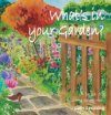 What's in your Garden