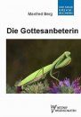 Die Gottesanbeterin (Mantis religiosa) [The European Mantis]