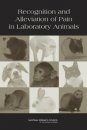 Recognition and Alleviation of Pain in Laboratory Animals