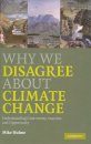 Why We Disagree About Climate Change