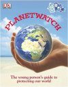 Planetwatch: The Young Person's Guide to Protecting our World
