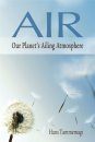 Air: Our Planet's Ailing Atmosphere