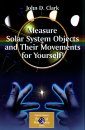 Measure Solar System Objects and their Movements for Yourself!