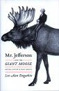 Mr. Jefferson and the Giant Moose