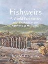 Fishweirs: World Perspective with Emphasis on the Fishweirs of Mississippi