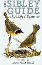 The Sibley Guide to Bird Life & Behaviour