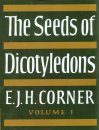 The Seeds of Dicotyledons: Volume 1