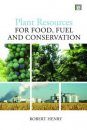 Plant Resources for Food, Fuel and Conservation
