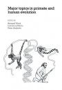 Major Topics in Primate and Human Evolution