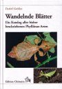 Wandelnde Blätter (Insekta: Phasmidae - Phylliidae): Ein Katalog aller Bisher Beschriebenen Phylliinae-Arten und deren Eier Neubeschreibungen