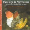 Papillons de Normandie et des Iles Anglo-Normandes: Atlas des Rhopaloceres et des Zygènes [Butterflies of Normandy and the Channel Islands: Atlas of Rhopalocera and Zygaenidae]