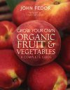 Grow Your Own Organic Fruit and Vegetables