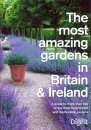 The Most Amazing Gardens in Britain and Ireland
