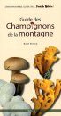 Guide des Champignons de la Montagne [Guide to the Mushrooms of the Mountains]